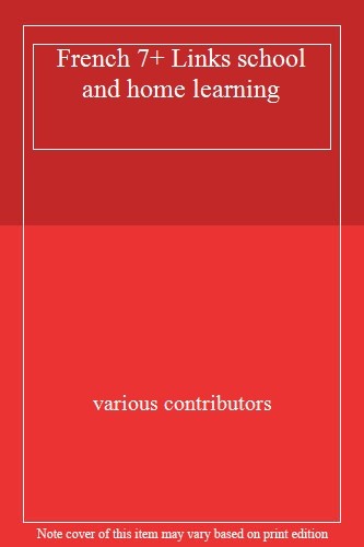 French 7+ Links school and home learning By various contributors