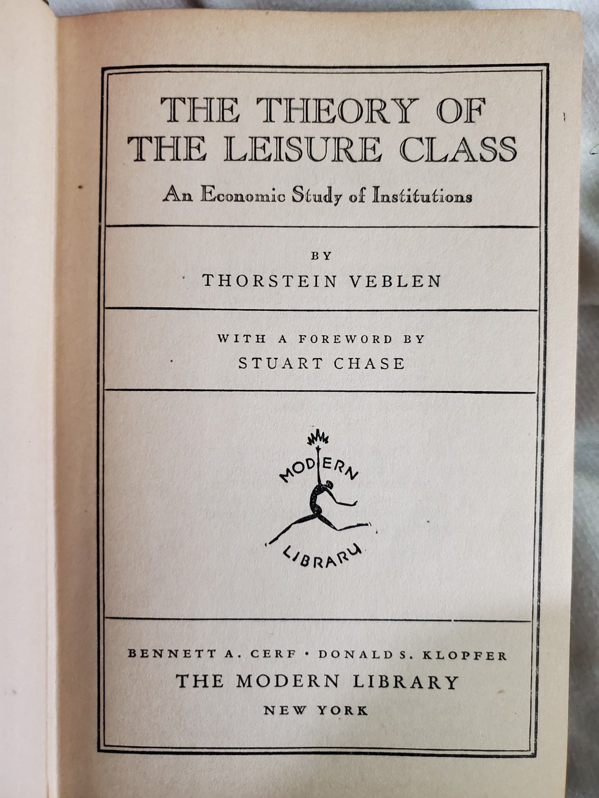 Theory of the Leisure Class ~ Thorstein Veblen ~ 1st Modern Library Edition 1934