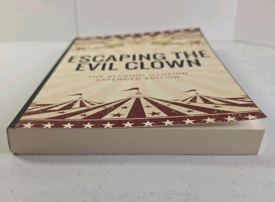 Escaping the Evil Clown : The Alcohol Illusion Extended Edition by Craig Beck PB