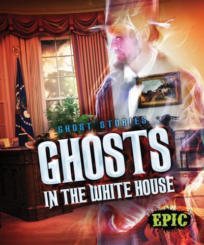 Ghosts in the White House; Ghost Stories – 1626174326, library binding, Owings