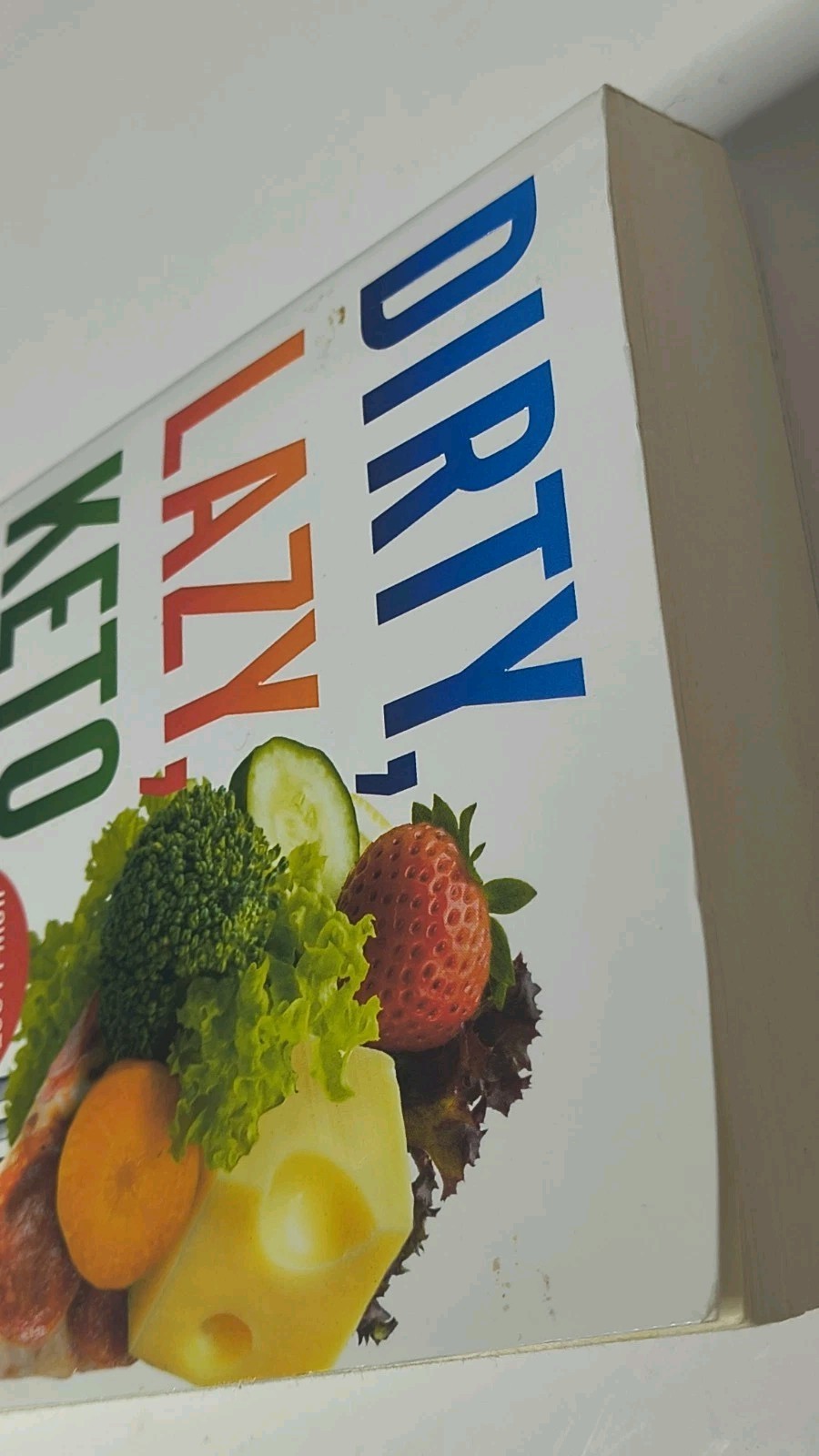 DIRTY, LAZY, KETO (Revised and Expanded) : Get Started Losing Weight While…