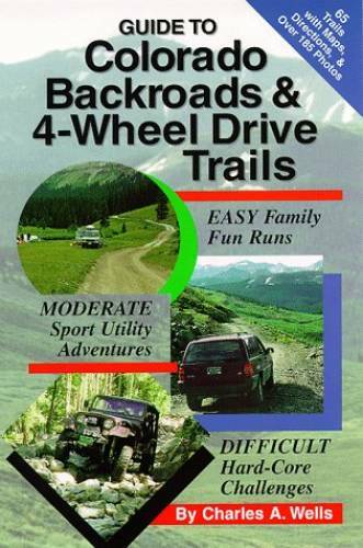Guide to Colorado Backroads & 4-Wheel Drive Trails – Paperback – GOOD