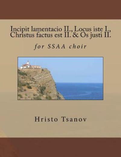 Incipit Lamentacio Ii , Locus Iste I , Christus Factus Est Ii & Os Justi I…
