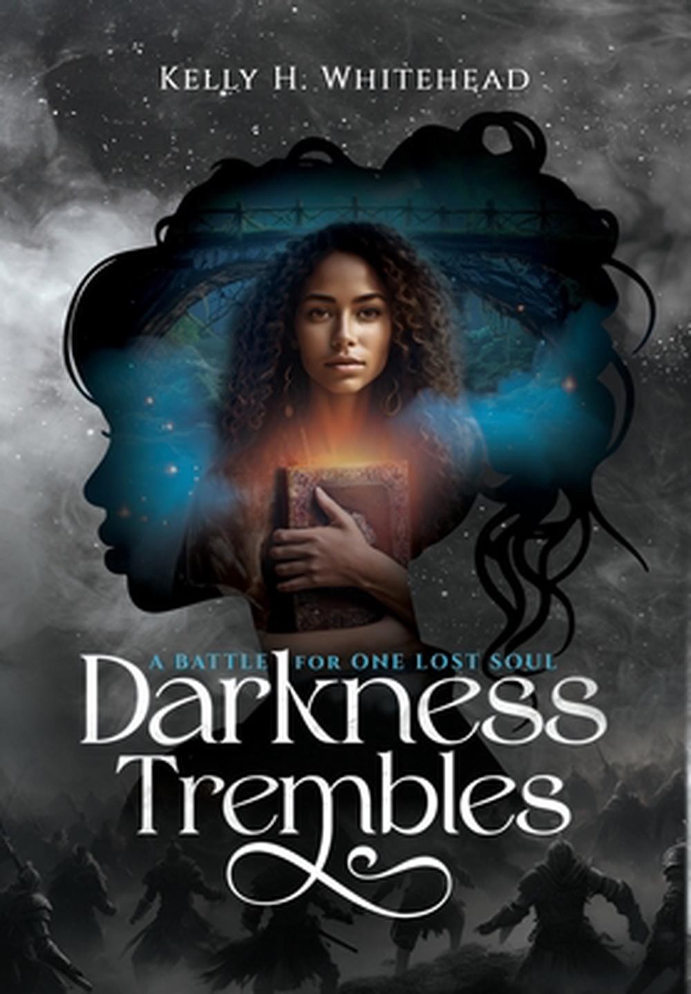 Darkness Trembles: A Battle for One Lost Soul by Kelly H. Whitehead Hardcover Bo