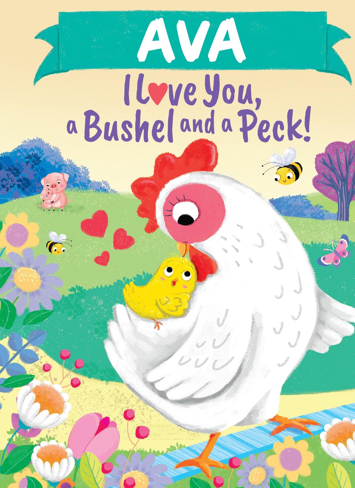 Ava I Love You, a Bushel and a Peck!: A Sweet Personalized Book for Kids – h…