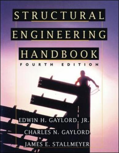 Structural Engineering Handbook by Edwin H. Gaylord Jr., James E. Stallmeyer…
