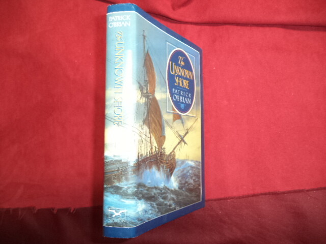 O’Brian, Patrick. The Unknown Shore. 1995. Very scarce in this condition.