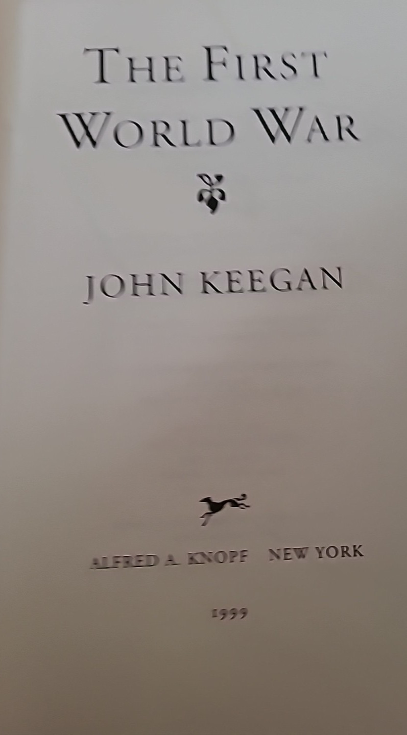 The First World War (1999) by John Keegan (Knopf, 1st Am. Ed., HC with dj) Good