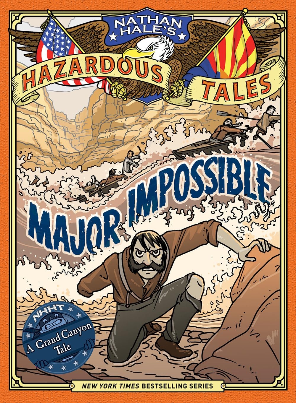 Major Impossible (Nathan Hale’s Hazardous Tales #9): A Grand Canyon Tale