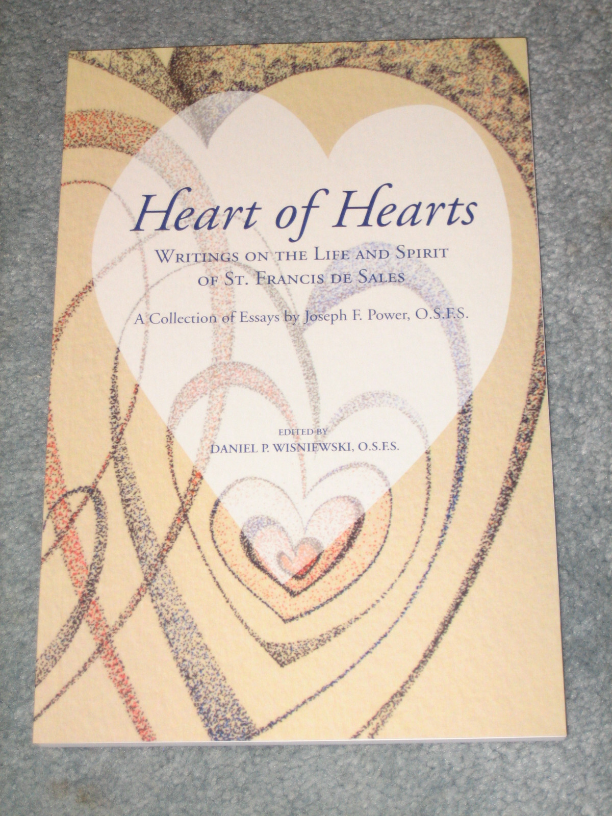 Heart of Hearts Writings on the Life & Spirit of St. Francis De Sales Paperback