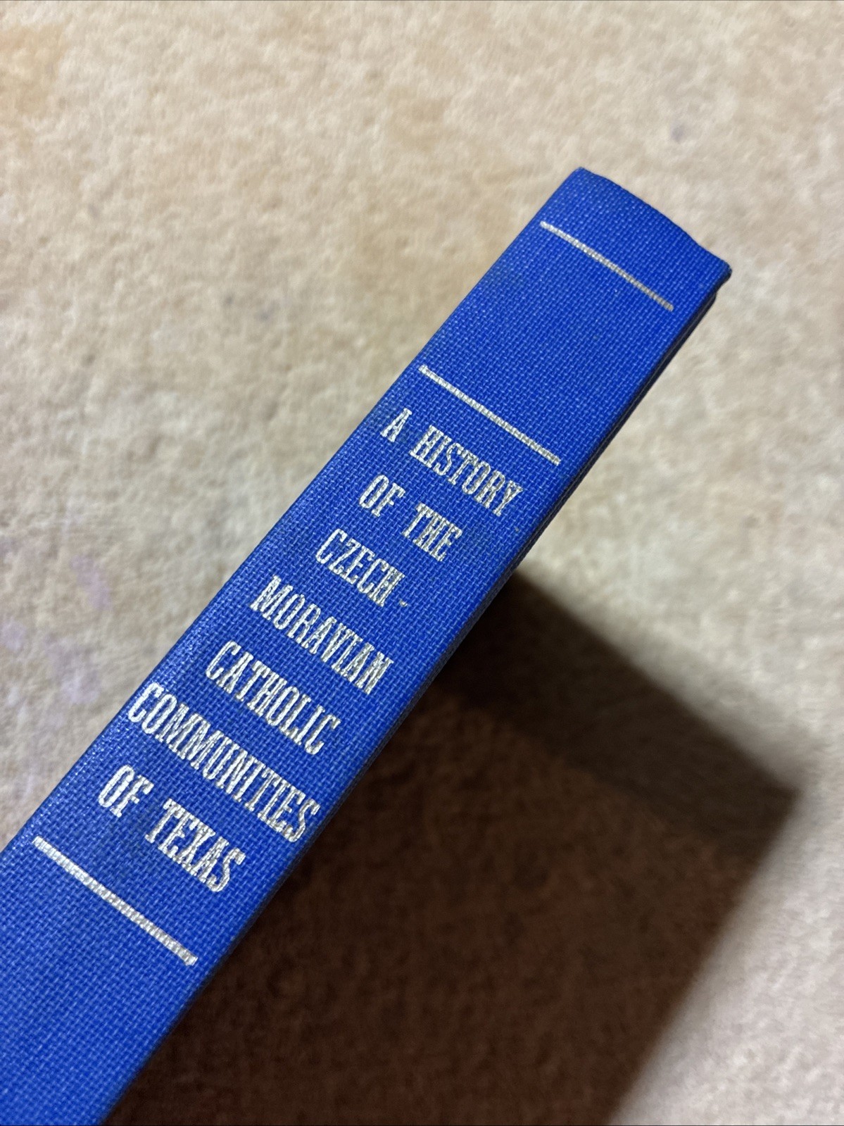 A History of the Czech-Moravian Catholic Communities of Texas – SIGNED