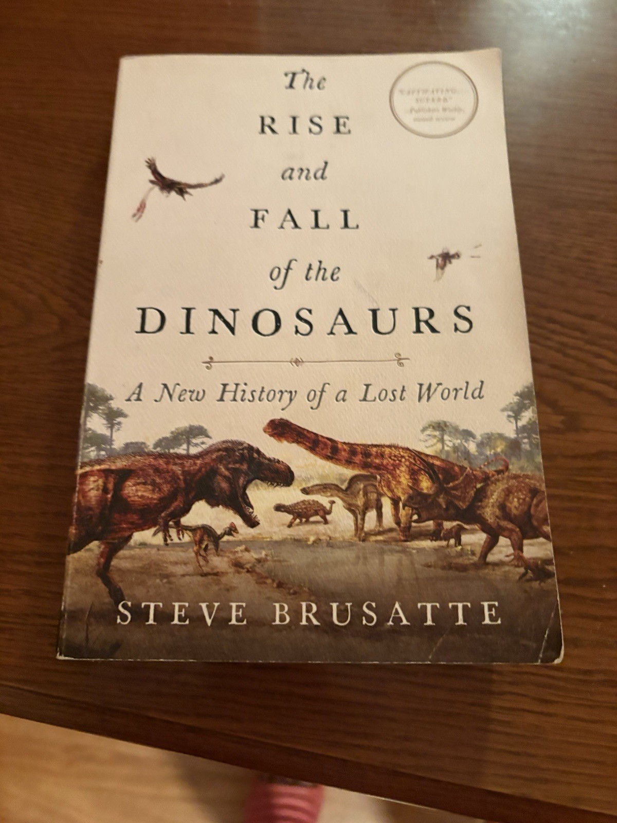 Rise and Fall of the Dinosaurs : A New History of a Lost World by ( Paperback)