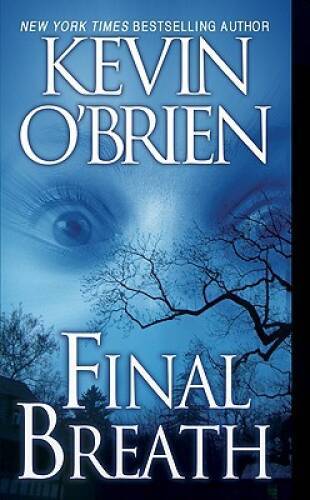 Final Breath – Mass Market Paperback By O’Brien, Kevin – VERY GOOD