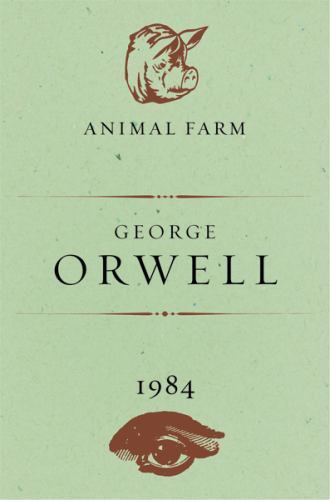 Animal Farm And 1984: (Authorized Orwell Edition)―A Mariner Books Classic
