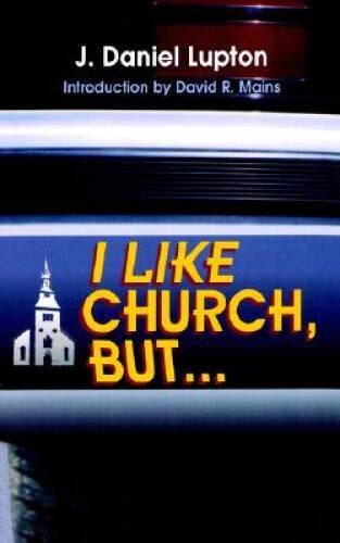 I Like Church But… – Paperback By Lupton, Dan – GOOD