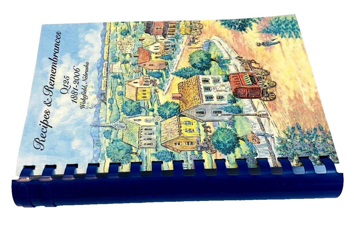 Recipes & Remembrances Q125 1881-2006 Wakefield Nebraska Morris Press Cookbooks