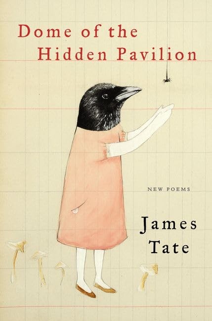Dome of the Hidden Pavilion: New Poems