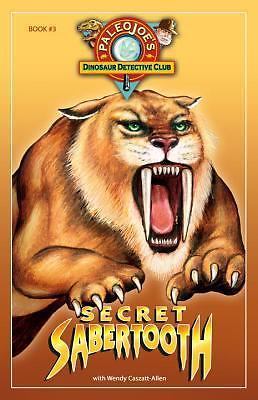 Secret Sabertooth by Paleojoe; Caszatt-Allen, Wendy