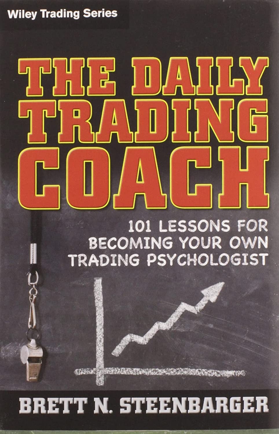 The Daily Trading Coach: 101 Lessons for Becoming Your Own Trading Psycholog…