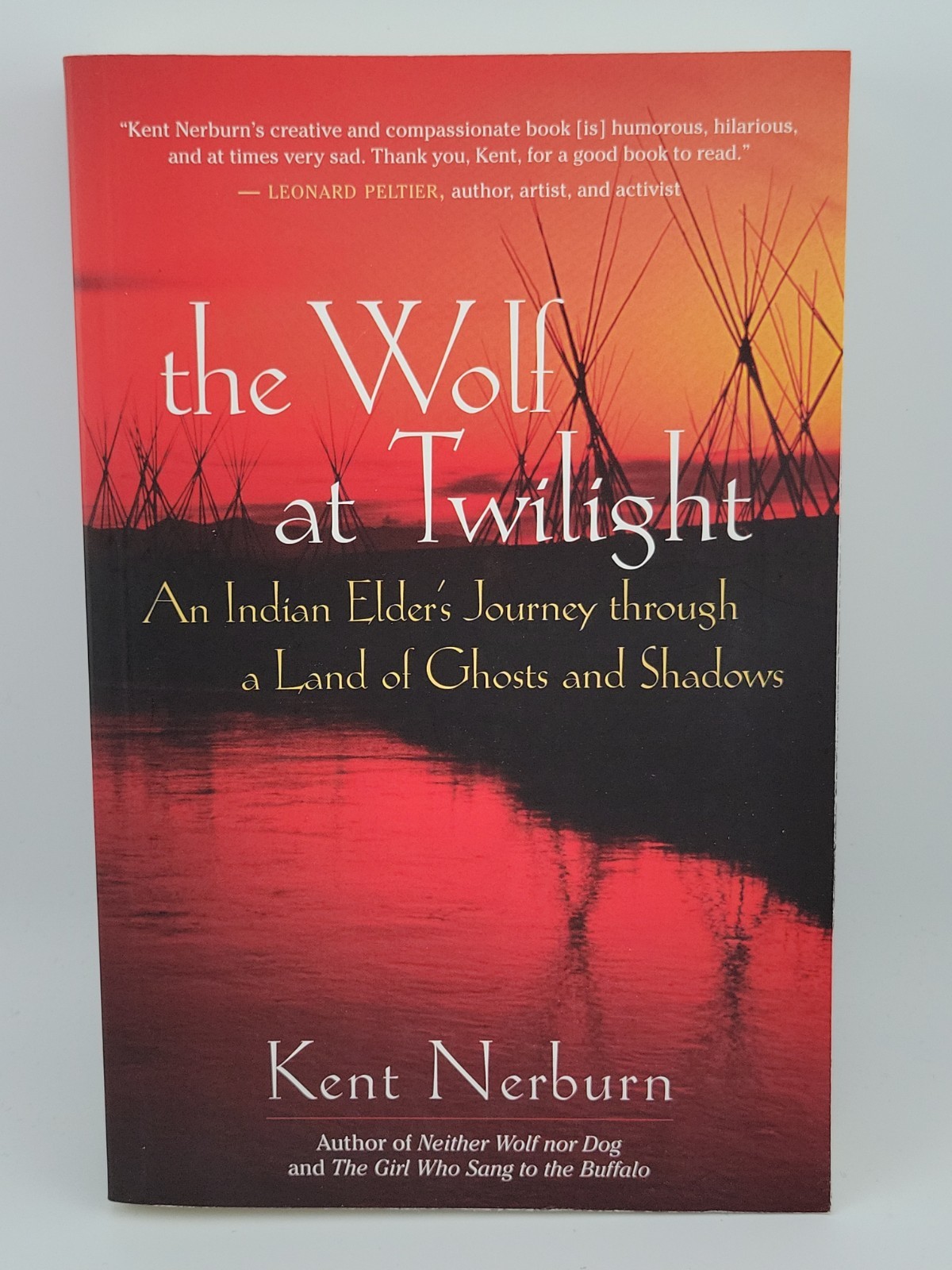 The Wolf at Twilight: An Indian Elder’s Journey By Kent Nerburn (Paperback)