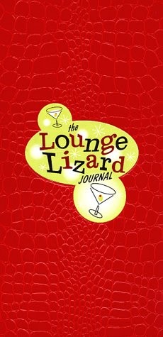LOUNGE LIZARD JOURNAL By Chronicle Books Llc Staff – Hardcover **Excellent**