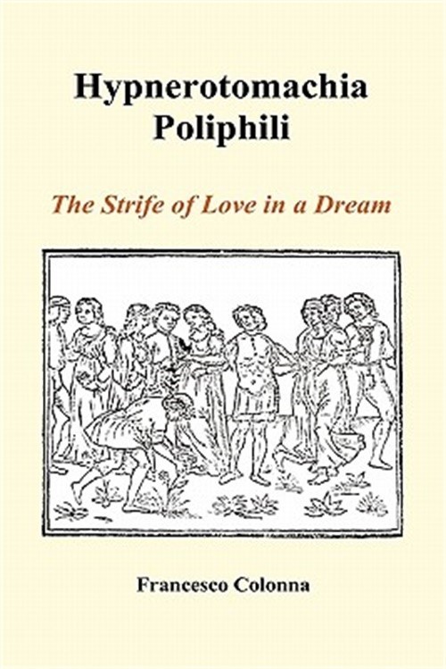 Hypnerotomachia Poliphili: The Strife of Love in a Dream (Hardback) (Hardback or