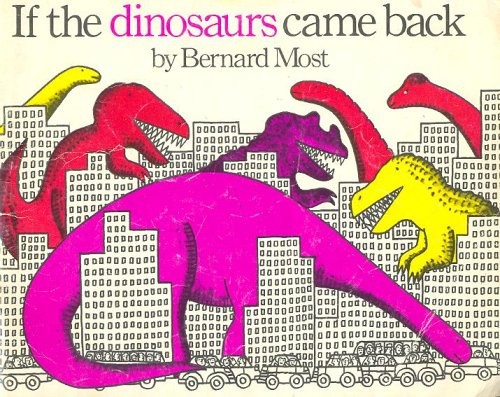 If the Dinosaurs Came Back – Most, Bernard – Very Good – See condition notes
