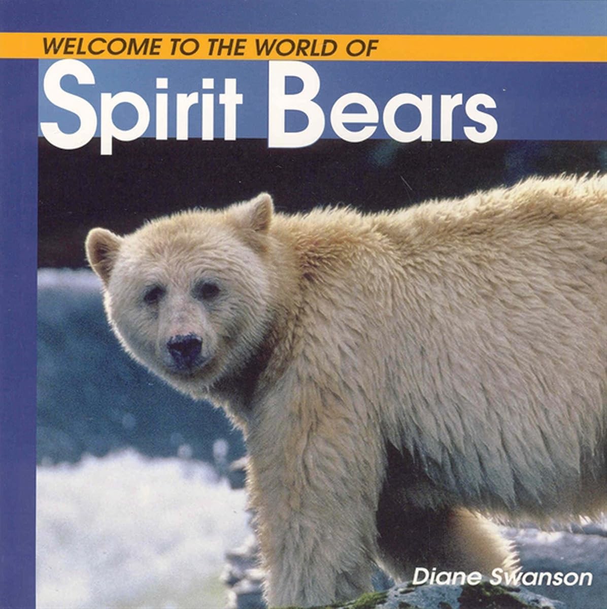Welcome to the World of Spirit Bears (Welcome to the World Series) – paperba…