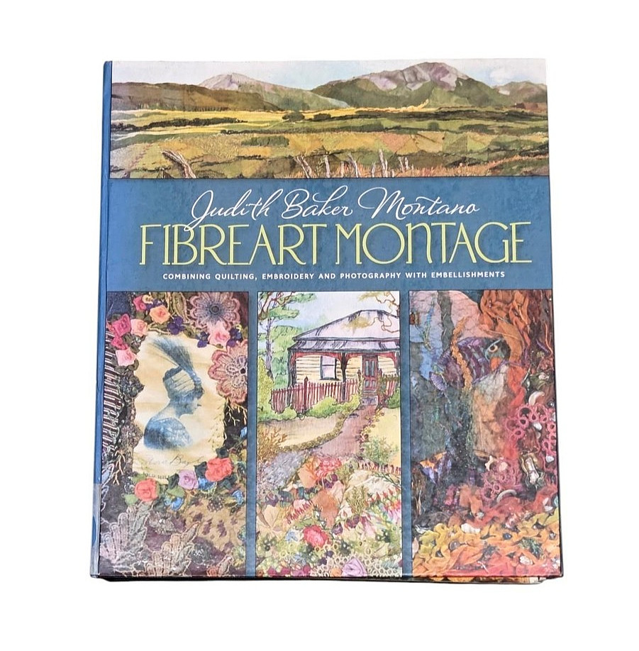 Quilting Embroidery Fibreart Montage Patterns by Judith Baker Montano Hardcover