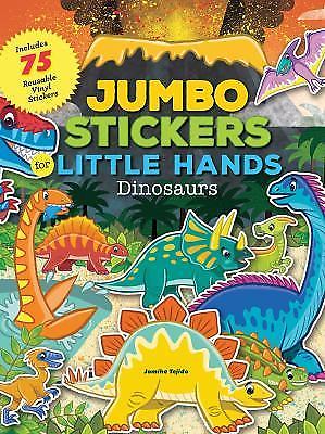 Jumbo Stickers for Little Hands: Dinosaurs: Includes 75 Stickers, Tejido, Jomike