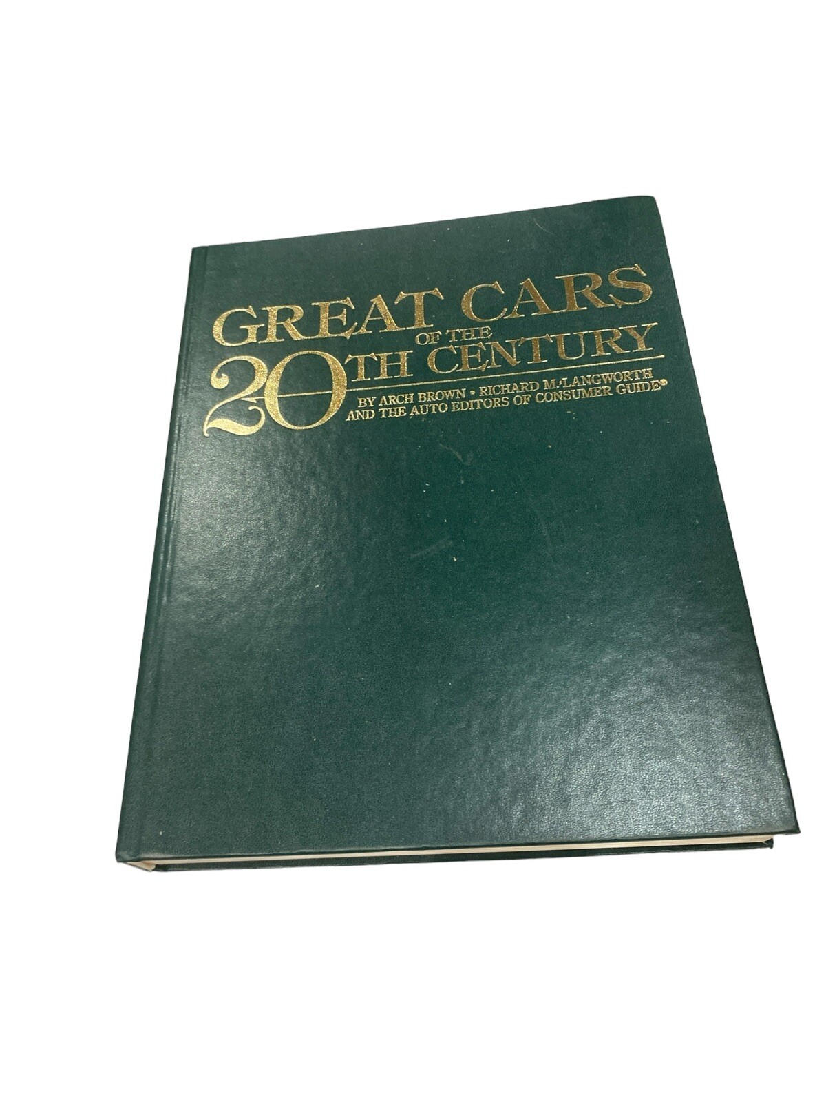 Great Cars of the Twentieth Century by Arch Brown, Consumer Guide Editors and…