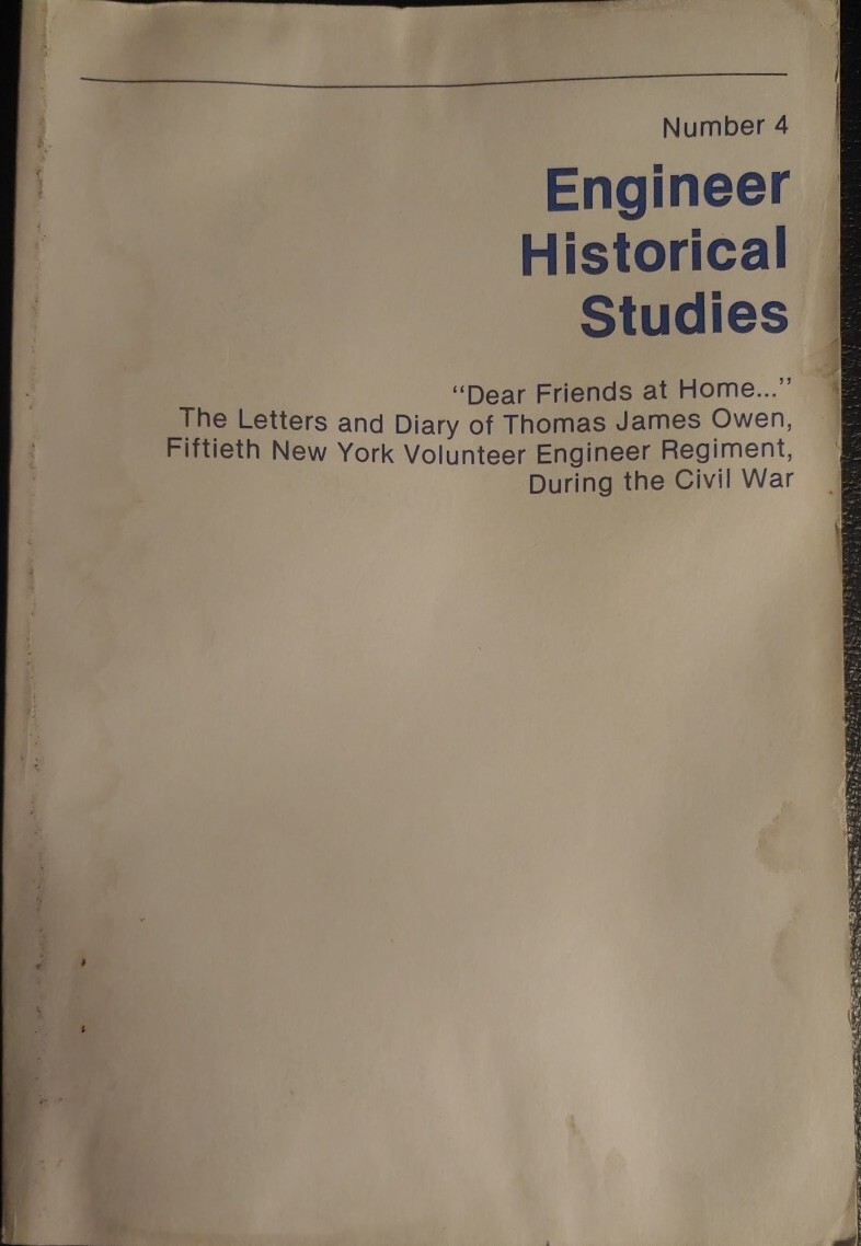 Engineer Historical Studies #4 Letters and Diary of Thomas James Owen Civil War