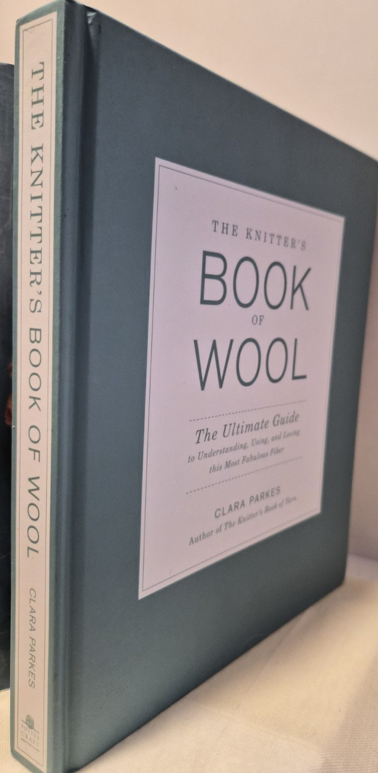 The Knitter’s Book of Wool: Clara Parkes HC/Good+ (see photos:)