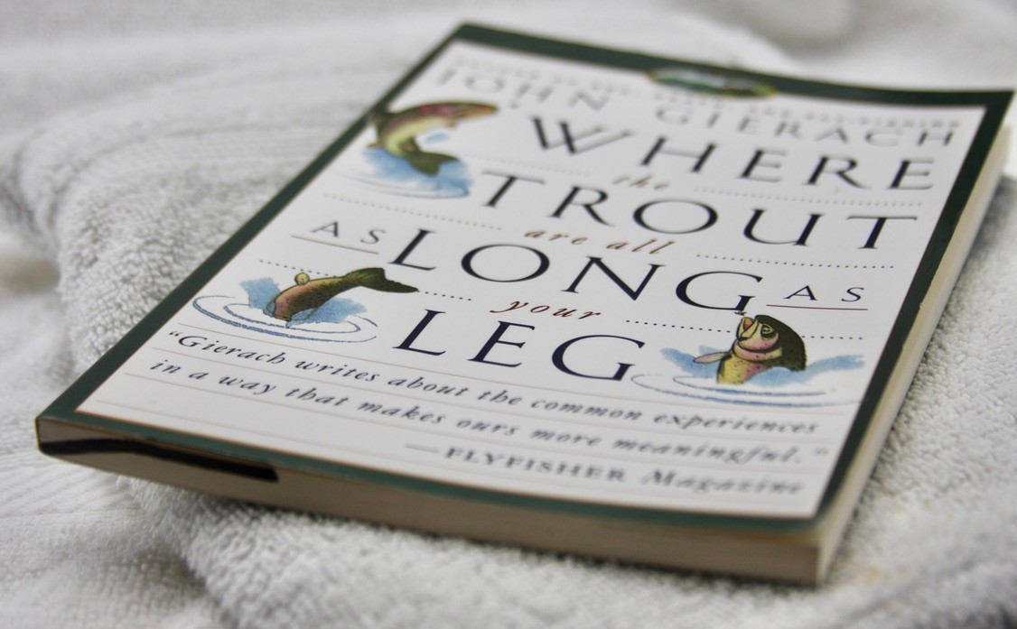 NEW Soft Cover Where The Trout Are All As Long As Your Leg John Gierach 83 pages