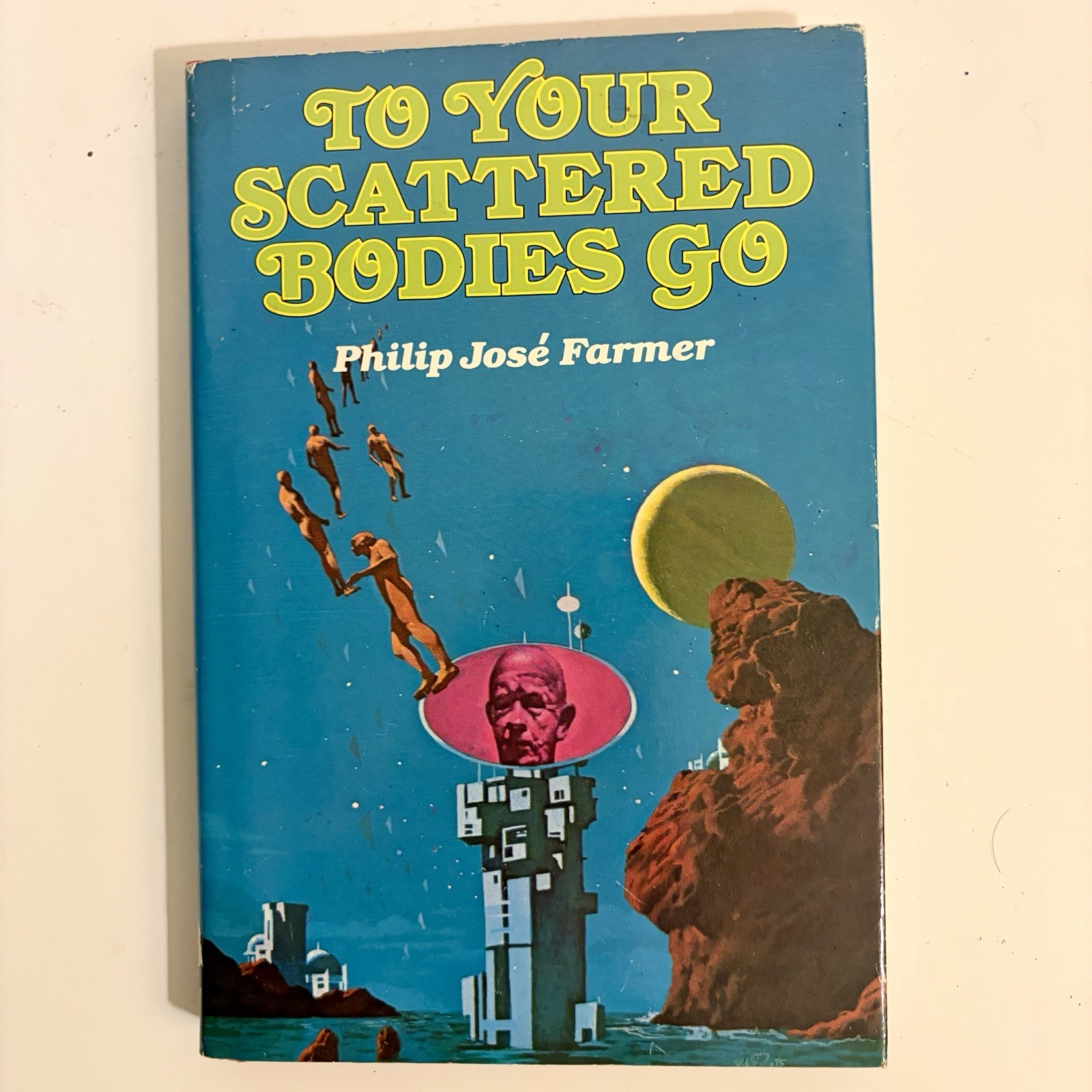 To Your Scattered Bodies Go by Philip Jose Farmer, 1st Ed- 1971 HC