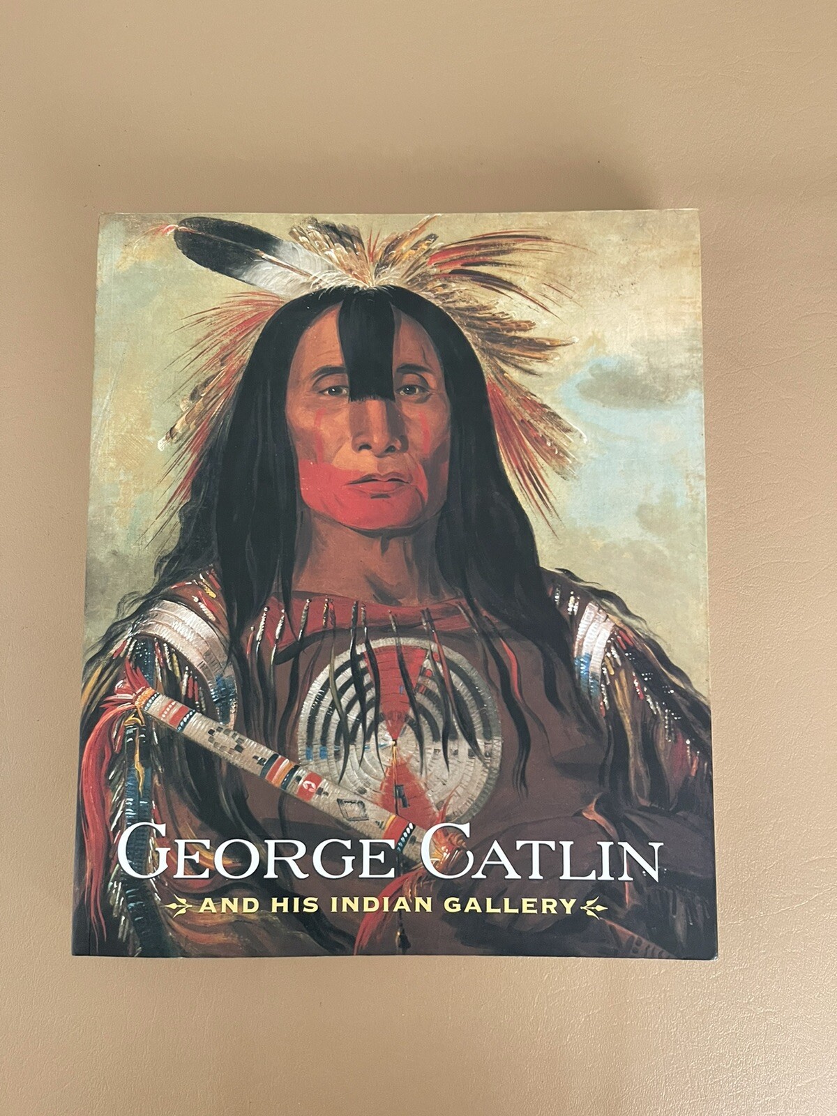 George Catlin and His Indian Gallery Book 294 Pages 2002