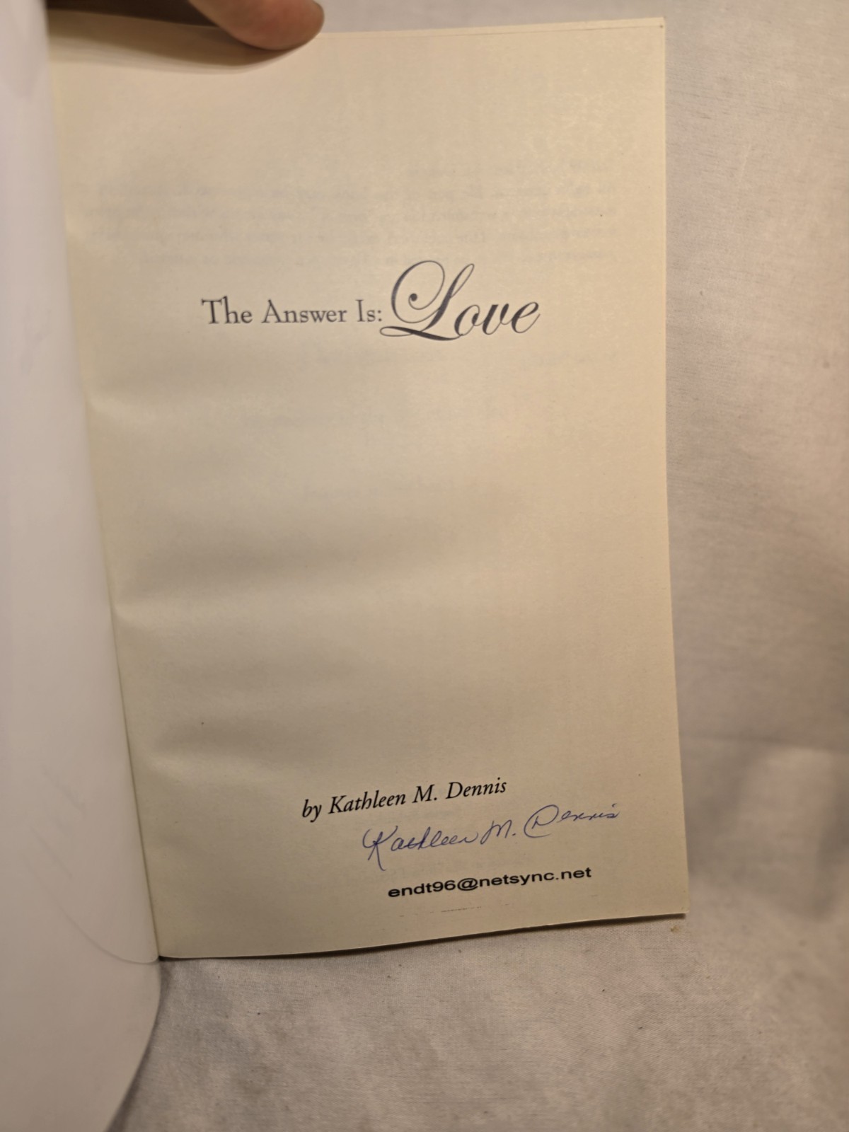 SIGNED The Answer Is: Love by Kathleen M Dennis Autographed Rare Spiritual Book
