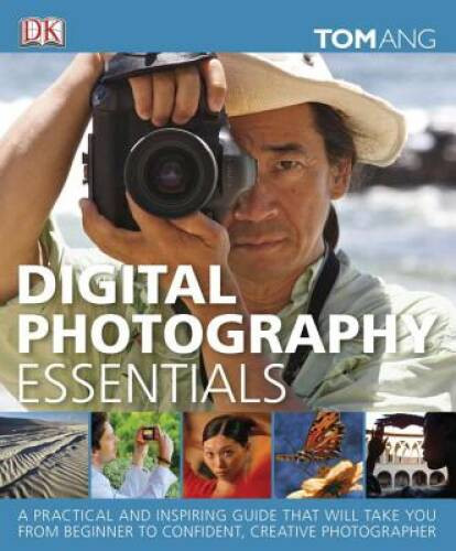 Digital Photography Essentials – Hardcover By Ang, Tom – GOOD