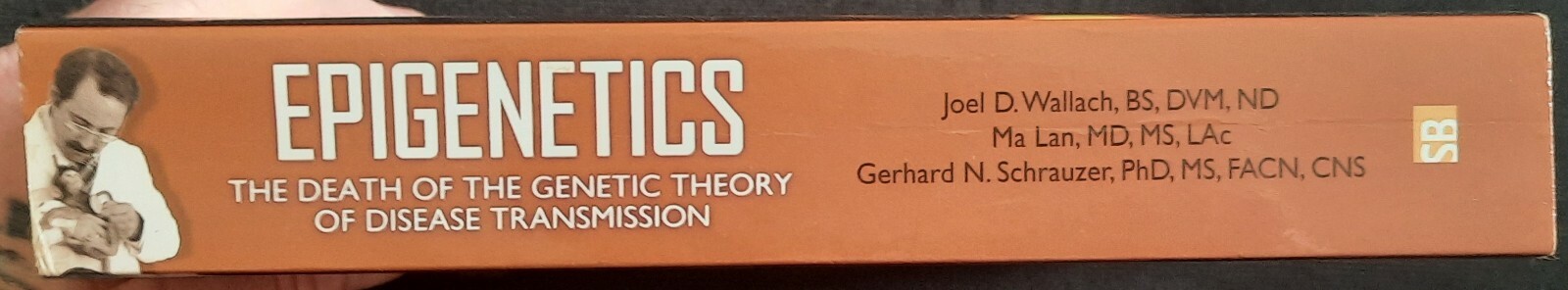 EPIGENETICS THE DEATH OF THE GENETIC THEORY OF DISEASE TRANSMITION DR. Wallach