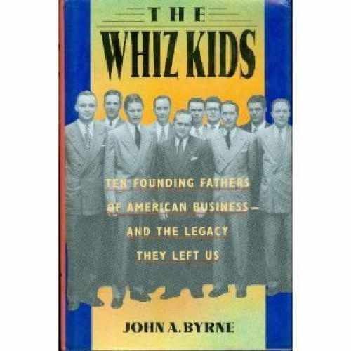 The Whiz Kids: The Founding Fathers – Hardcover, by John A. Byrne – Very Good u