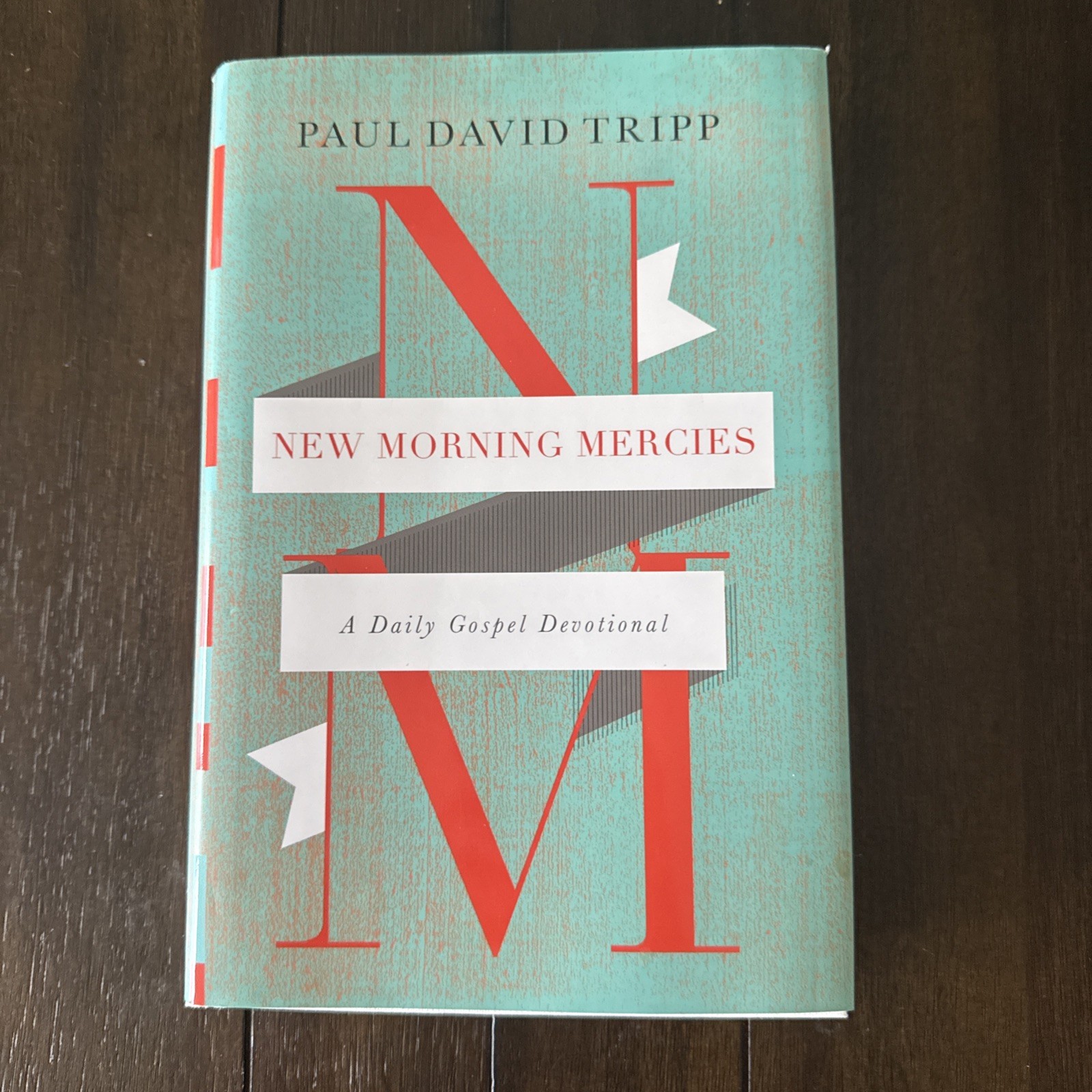 New Morning Mercies: A Daily Gospel Devotional by Tripp, Paul David