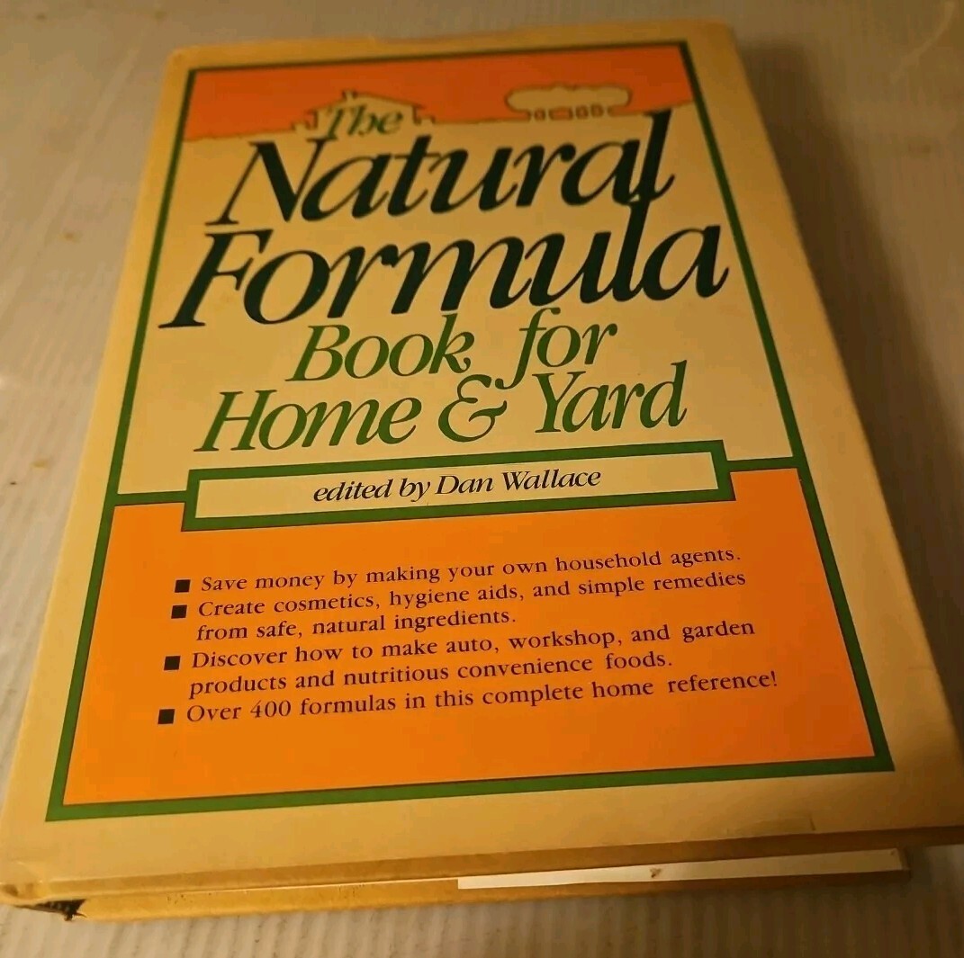Vintage 1982, “The Natural Formula Book For Home & Yard” Hardcover Book