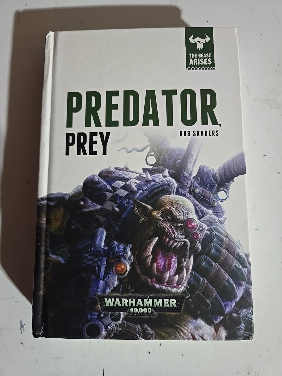 Predator,Prey by Rob Sanders (16, HC) Black Library Warhammer Beast Arises