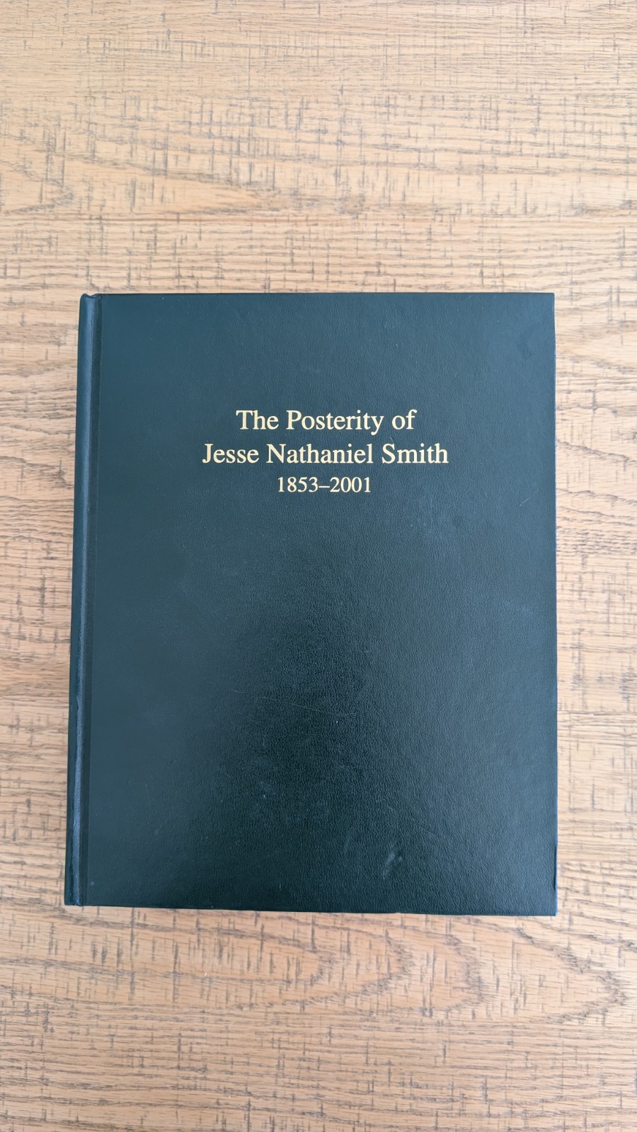 The Posterity of Jesse Nathaniel Smith 1853-2001 Green Hardcover 2001 Mormon