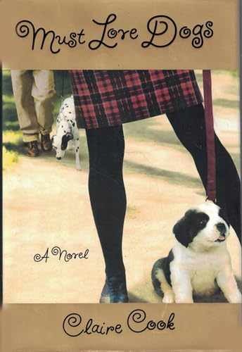 Must Love Dogs: A Novel – Hardcover, by Cook Claire – Very Good g