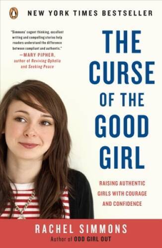 The Curse of the Good Girl: Raising Authentic Girls with Courage a – ACCEPTABLE