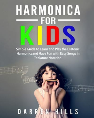 Harmonica for Kids: Simple Guide to Learn and Play the Diatonic Harmonica – GOOD