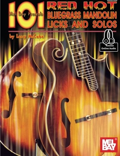 101 RED HOT BLUEGRASS MANDOLIN LICKS AND SOLOS (MCCABE’S By Larry Mccabe **NEW**