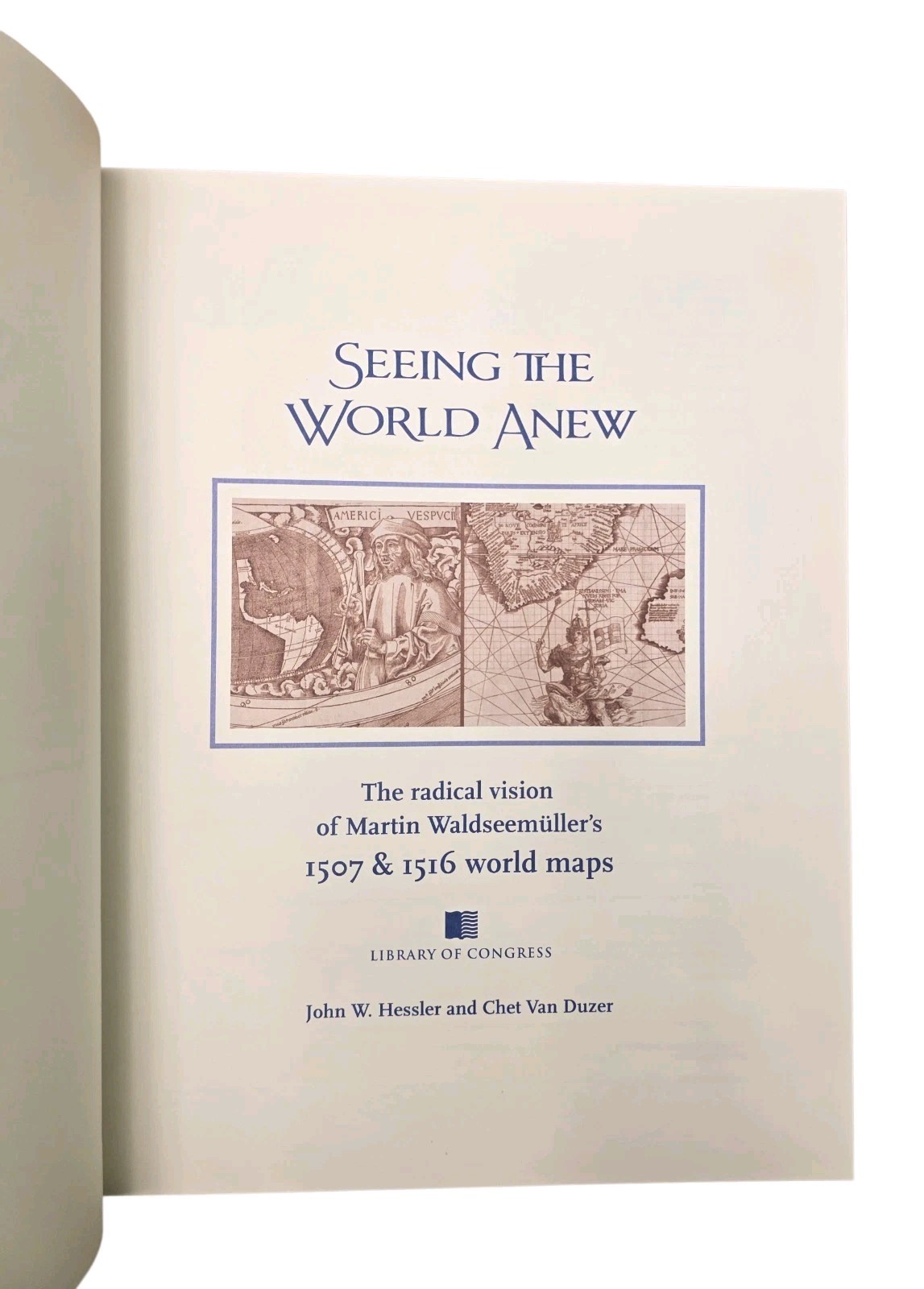 Seeing the World Anew Martin Waldseemüller World Maps Library of Congress HC