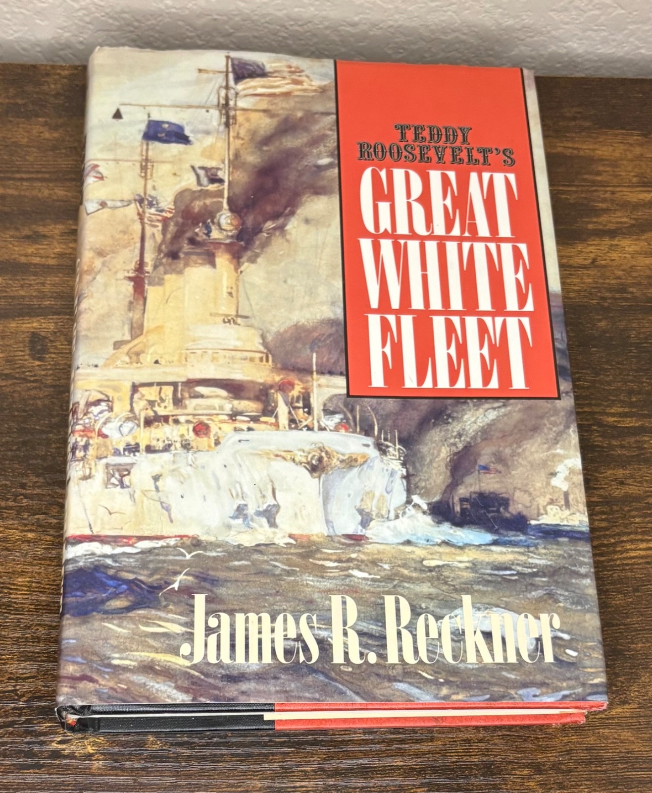 Teddy Roosevelt’s The Great White Fleet by James R Reckner